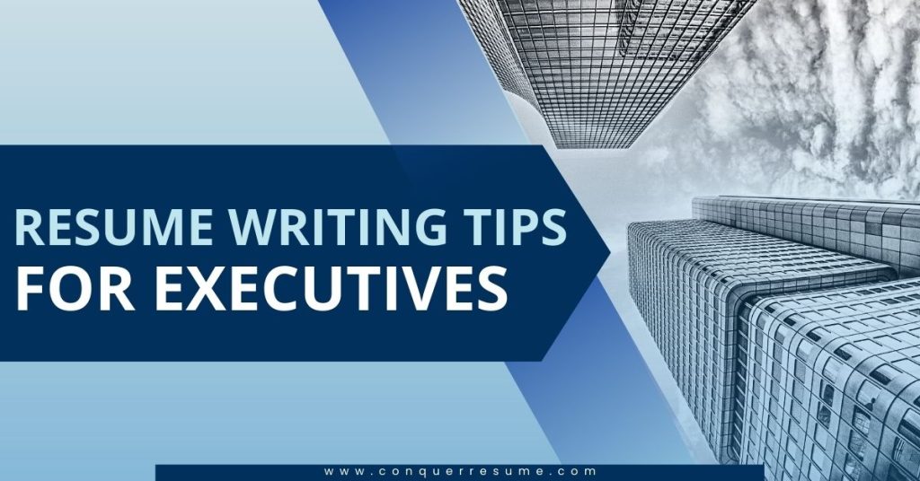 Resume Writing Tips for Executives